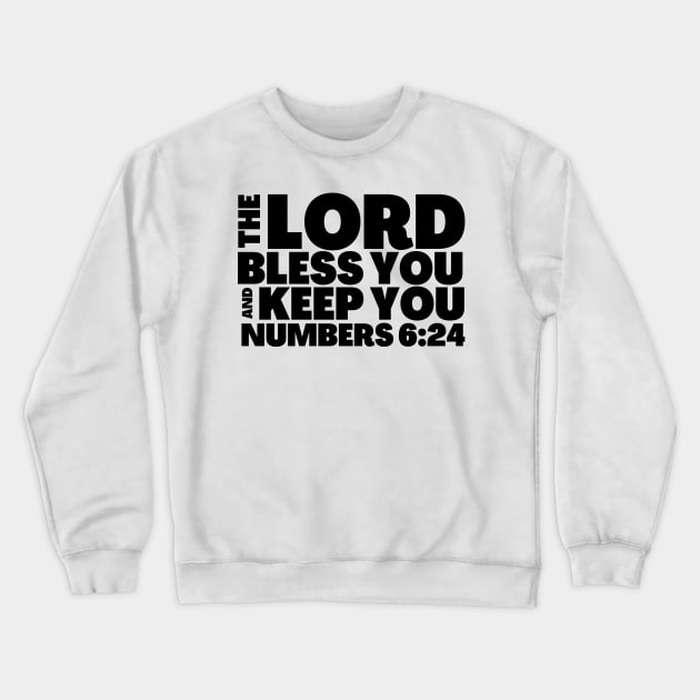 Numbers 6-24 Lord Bless You and Keep You Crewneck Sweatshirt by BubbleMench